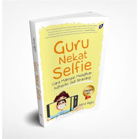 Jual Guru Nekat Selfie Cara Maknyus Melejitkan Authentic Self Branding Shopee Indonesia