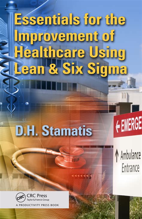 Essentials For The Improvement Of Healthcare Using Lean And Six Sigma