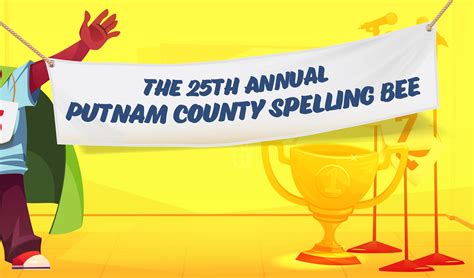 The 25th Annual Putnam County Spelling Bee Circle Theatre