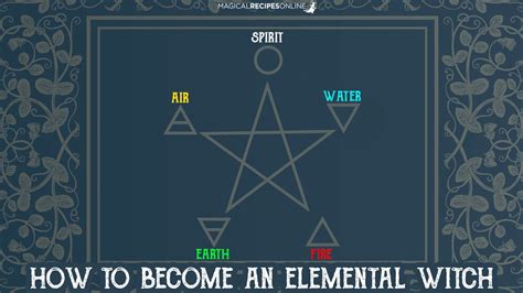 How To Become An Elemental Witch And Draw Power From Earth Air Fire