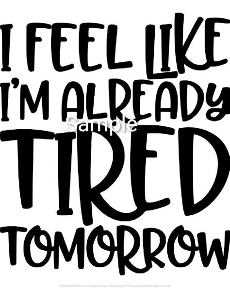 I Feel Like Im Already Tired Tomorrow Svg  Dxf And Etsy Uk