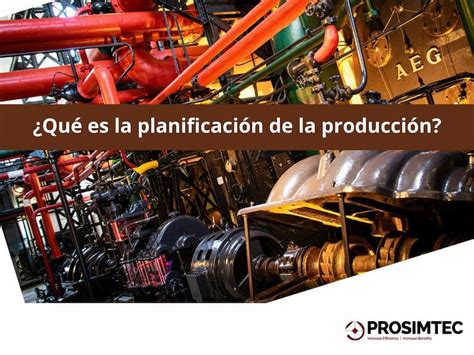 Qué es la planificación de la producción BLOG