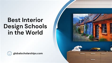 7 Best Interior Design Schools In The World Global Scholarships