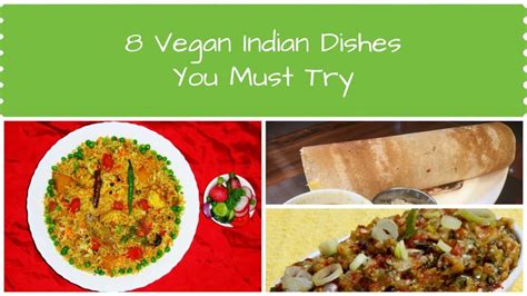 Vegan Indian Food 8 Dishes You Must Try At Least Once