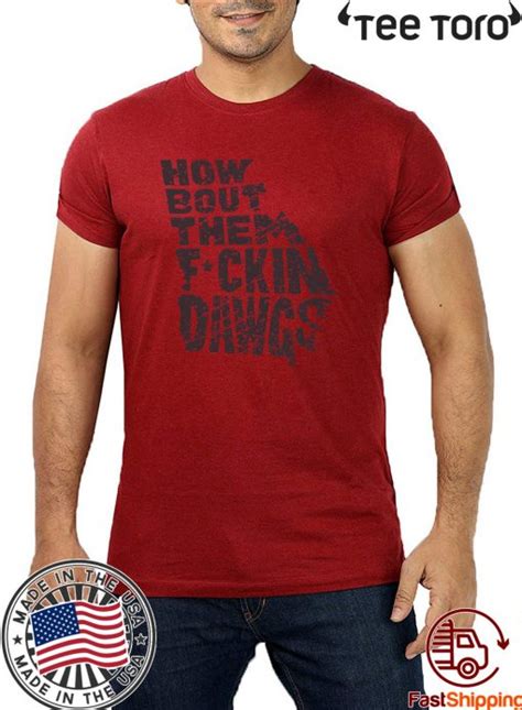 How Bout Them Fuckin Dawgs Shirt Offcie Tee Reviewstees
