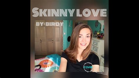 Skinny Love Birdy Cover Youtube