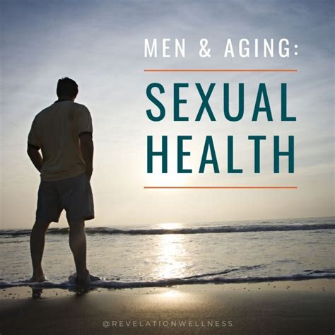 Men And Aging Sexual Health Revelation Wellness