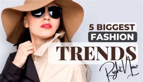5 Biggest Fashion Trends Right Now Hownest