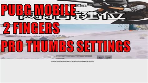 Pubg Mobile 2 Fingers Pro Thumbs Settings Thumb Setting Tips Youtube