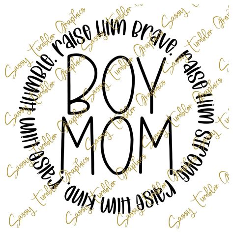 SVG PNG DXF Boy Mom Raise Him Kind Raise Him Brave Raise | Etsy in 2021 | Svg quotes, Boy mom 