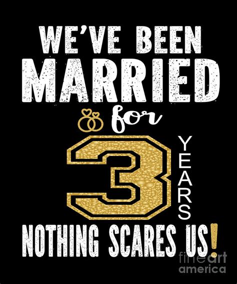 Weve Been Married For 3 Years Nothing Scares Us Couples Design Digital