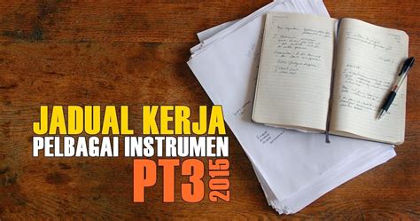 Contoh jadual kerja sejarah pt3 2019 terbaik geografi penulisan pendidikan. Jadual Kerja Pelbagai Instrumen Sejarah PT3 2015