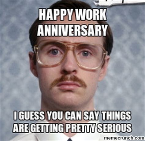 They remind us how far you have made it and all the memories are alive. Happy work anniversary