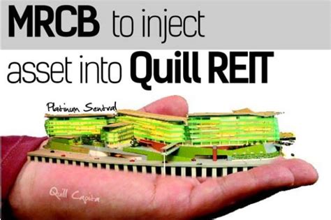 The trust invests in office and retail buildings, business/technology parks, data processing centers, and car parking facilities primarily in malaysia. MRCB to inject asset into Quill REIT - Malaysia Premier ...