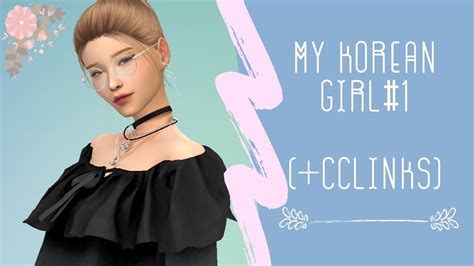 Create A Sim My Korean Girl1 Cc Links The Sims 4 Youtube