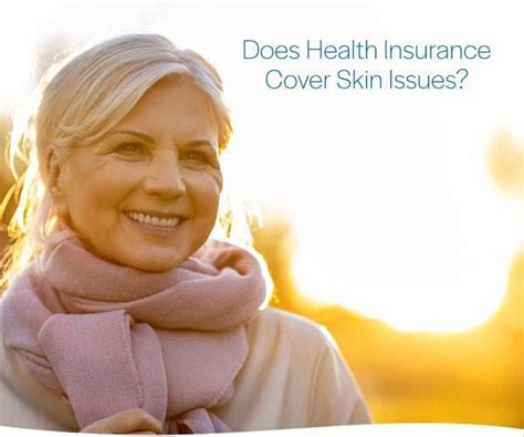 Does Health Insurance Cover Skin Issues Luminous Dermatology