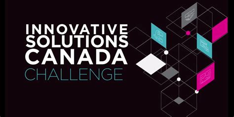 Tell us your goals and challenges. Innovative Solutions Canada Opens Challenge on Using AI ...