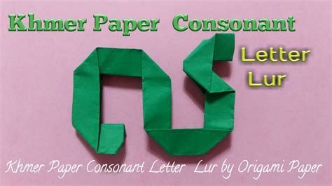 Origami Paper Learn To Folding Khmer Paper Consonant Letter Lur Youtube