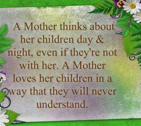 A Mother Thinks About Her Children Day And Night Even If Theyre Not