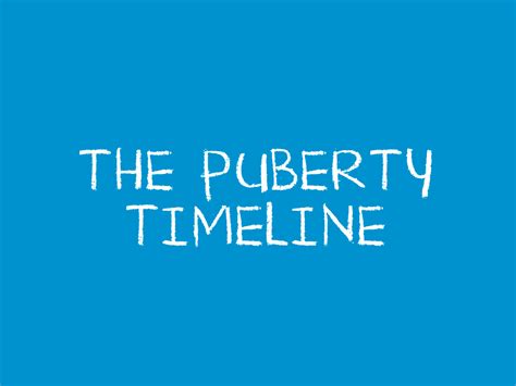 The Puberty Timeline Teen Health Source