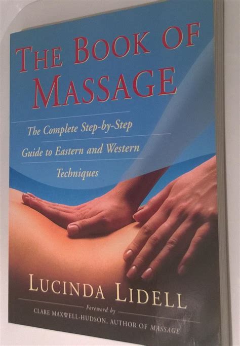 The Book Of Massage The Complete Step By Step Guide To Eastern And Western Techniques Amazon