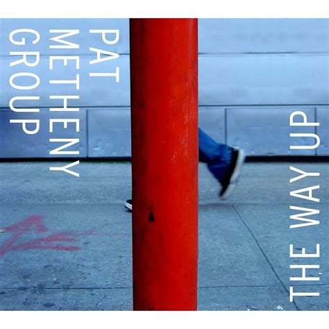 The Way Up Pat Metheny Group Mp3 Buy Full Tracklist