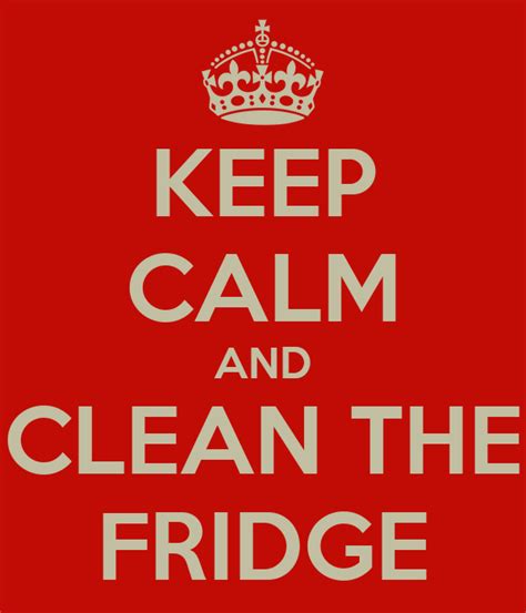 Keep Calm And Clean The Fridge Poster Diddy Keep Calm