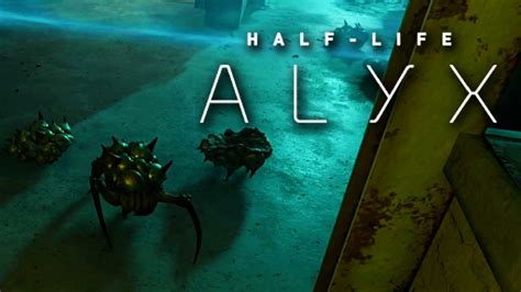 Half Life Alyx Vr Gameplay Part Hard Shell Crab Heads Youtube