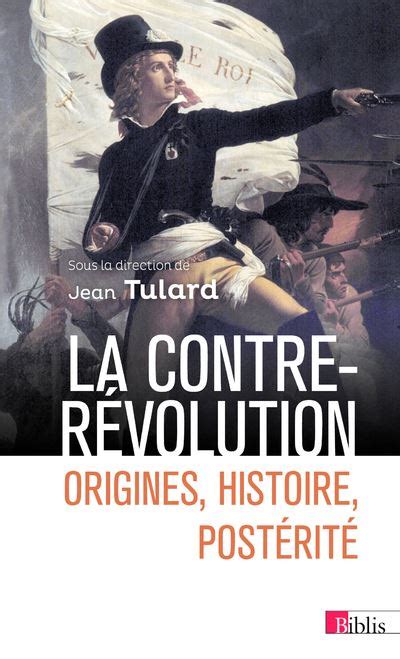 La Contre Révolution Origines Histoire Postérité Broché Jean