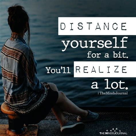 Distance Yourself For A Bit Distance Yourself Quotes Disappointment