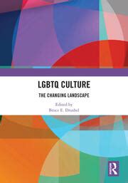 Lgbtq Culture The Changing Landscape St Edition Bruce E Drushel