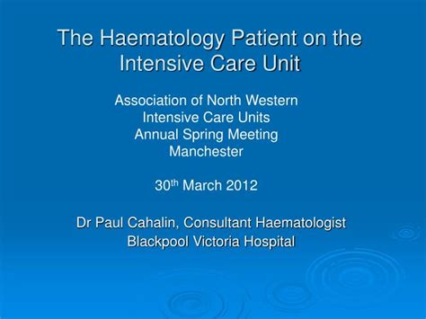 Ppt The Haematology Patient On The Intensive Care Unit Powerpoint