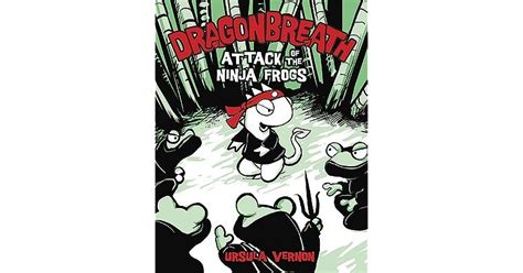 Attack Of The Ninja Frogs Dragonbreath 2 By Ursula Vernon