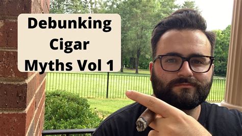 Debunking Cigar Myths Episode 1 Youtube