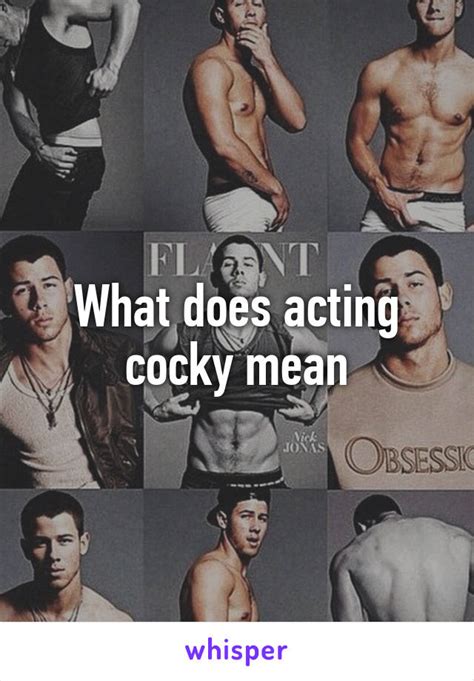 What Does Acting Cocky Mean