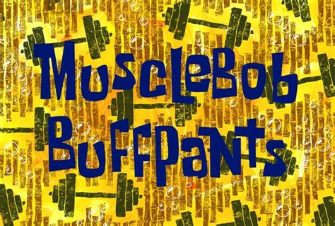 Musclebob Buffpants Early Title Card By Jazzythedeviant On Deviantart