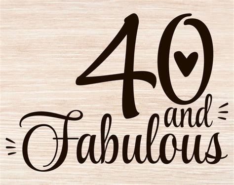 40 And Fabulous Free Printables