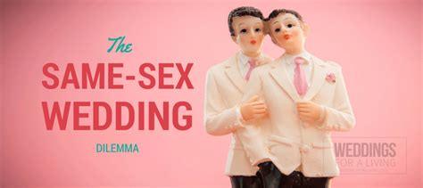 Live The Same Sex Wedding Dilemma Wfal385 Weddings For A Living