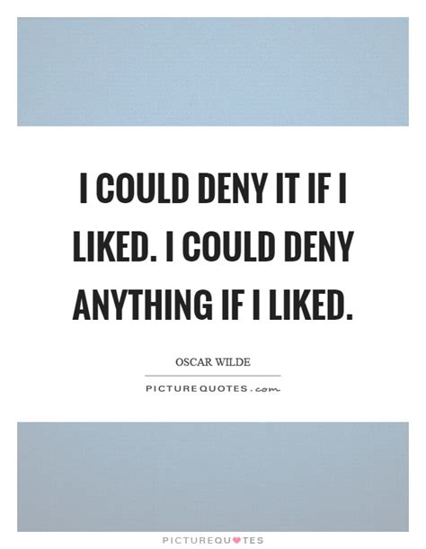 Deny Quotes Deny Sayings Deny Picture Quotes