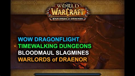 Wow Dragonflight Warlords Of Draenor Timewalking Dungeons Bloodmaul