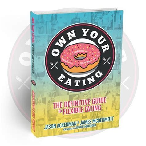 Own Your Eating The Definitive Guide To Flexible Eating Book Own