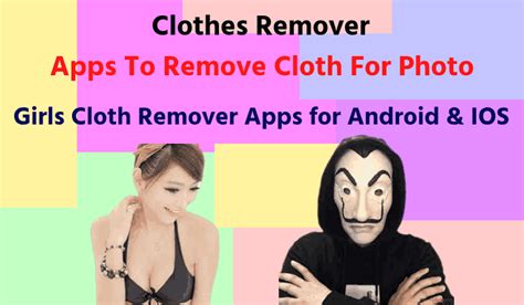 Clothes Remover Apps 2023 Apps To Remove Cloth For Photo Cloth Remover Apps For Android