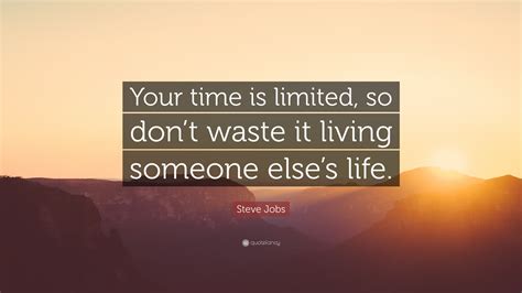 Steve Jobs Quote “your Time Is Limited So Dont Waste It Living