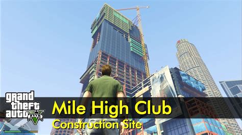 Mile High Club Construction Site The Gta V Tourist Youtube