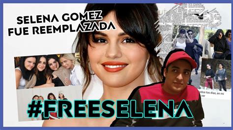 Selena Gomez Secuestrada Hilo Conspirativo Fue Remplazada Freeselena