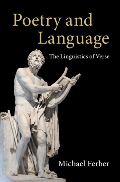 Poetry And Language The Linguistics Of Verse Michael Ferber