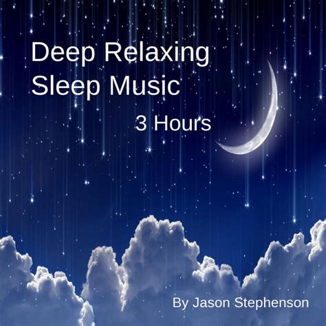 deep relaxing sleep music 3 hours single by jason stephenson spotify