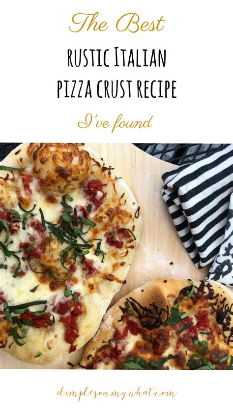 An Amazing Homemade Rustic Italian Pizza Crust Recipe Dimplesonmywhat