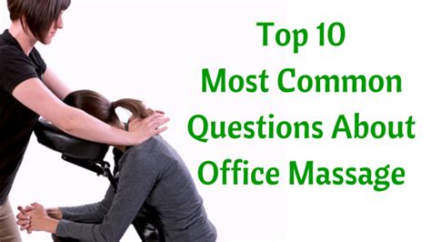 Massage At Work Top 10 Questions Answered Corporate Massage Massage Office Massage