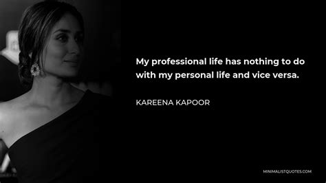 Kareena Kapoor Quote My Professional Life Has Nothing To Do With My